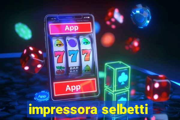 impressora selbetti